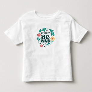 Sei Immer Freundlich – Süßes Florales Baby-T-Shirt Kleinkind T-shirt
