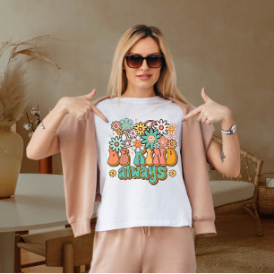 Sei immer freundlich T-Shirt