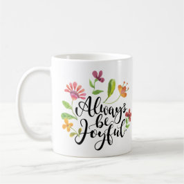 Sei immer froh - 1 Thessaloniker 5:16-18 Kaffeetasse