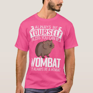 Sei immer lustig, wenn du keine Frau sein kannst T-Shirt