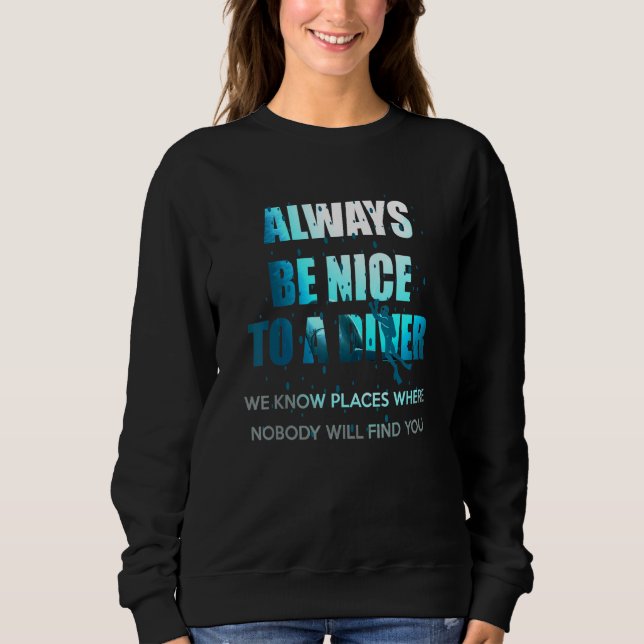 Sei immer nett zum Tauchen Sweatshirt (Vorderseite)