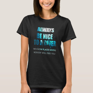Sei immer nett zum Tauchen T-Shirt