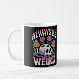 "Sei immer seltsam" Kaffeetasse