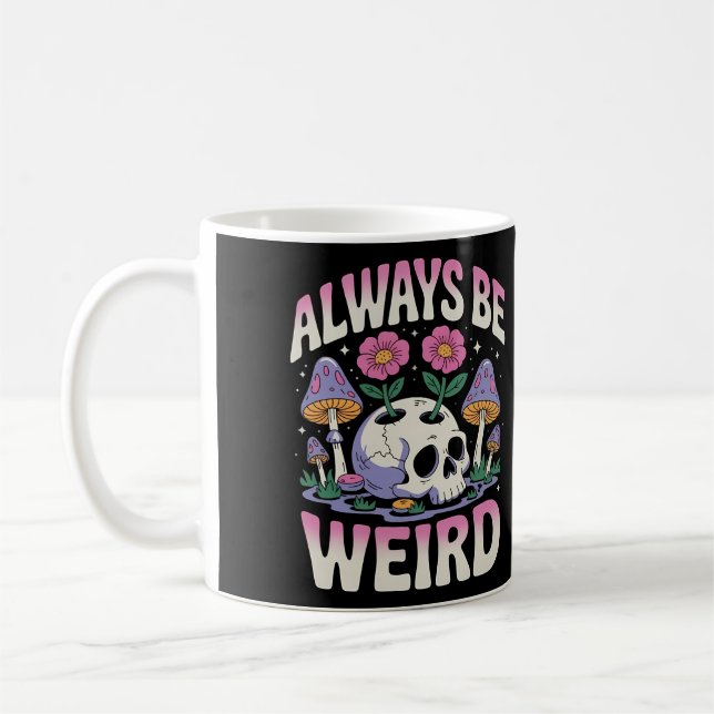 "Sei immer seltsam"  Kaffeetasse (Links)