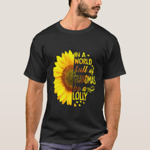 Sei in einer Welt voller Omas eine Lolly-Sonnenblu T-Shirt