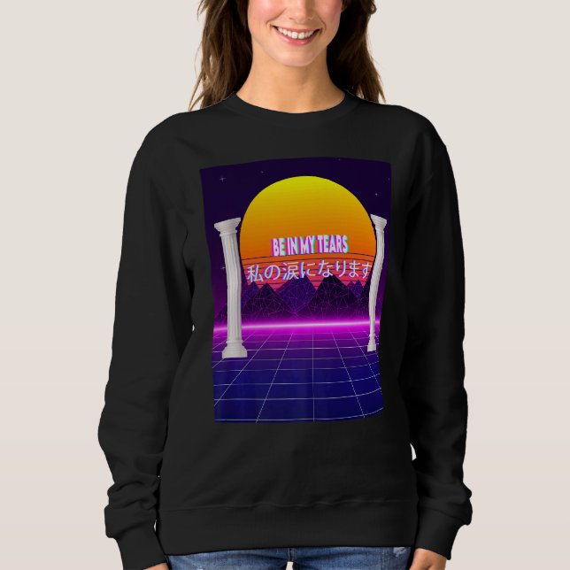 Sei in meiner Tränenästhetik Sweatshirt (Vorderseite)