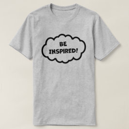 Sei Inspiriert! T-Shirt