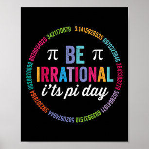 Sei irrational es ist Pi Tag 3.14 Mathe Lehrer Boy Poster