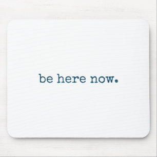 Sei jetzt hier Inspirierender Motivationsspruch Mi Mousepad