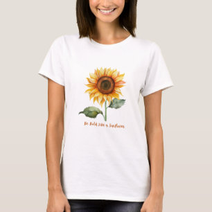 Sei kalt wie eine Sonnenblume T-Shirt