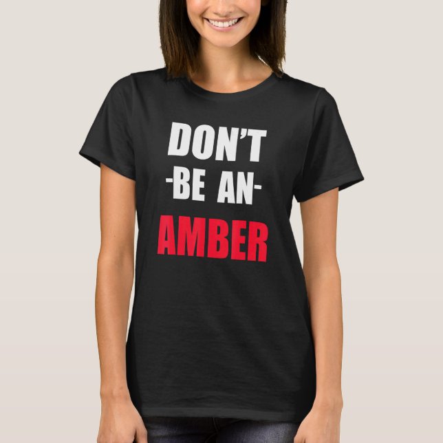 Sei kein Amber-Meme T-Shirt (Vorderseite)