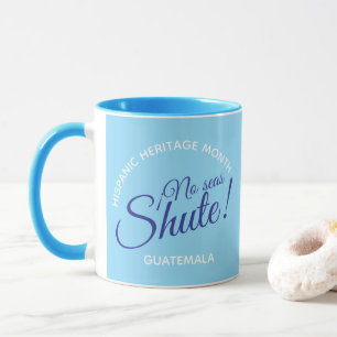 Sei kein Angeber! Guatemala Tasse