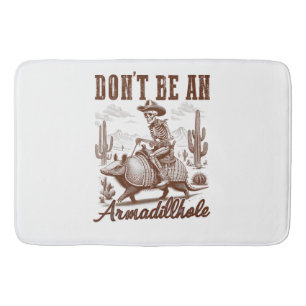  Sei kein Armadilloch Badematte