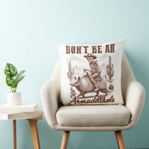 Sei kein Armadilloch Kissen