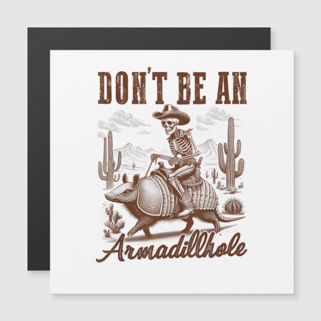  Sei kein Armadilloch Magnetkarte (Vorne/Hinten)