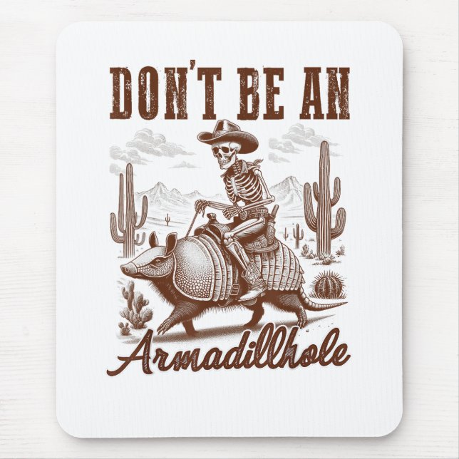  Sei kein Armadilloch Mousepad (Vorne)
