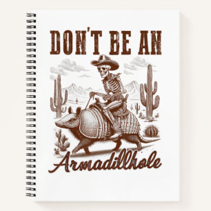 Sei kein Armadilloch Notizbuch