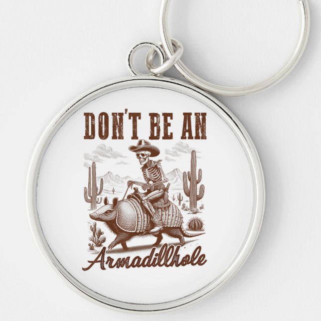  Sei kein Armadilloch Schlüsselanhänger (Vorne)