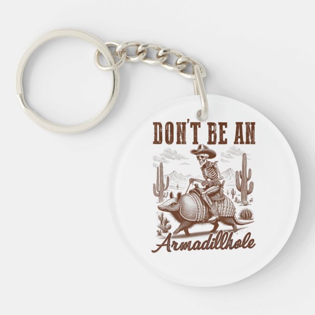  Sei kein Armadilloch Schlüsselanhänger (Vorderseite)