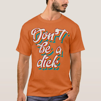 Sei kein Arschloch 4 T-Shirt