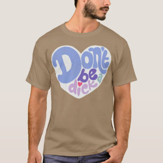 Sei kein Arschloch T-Shirt