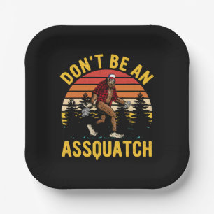Sei kein Assquatch Pappteller