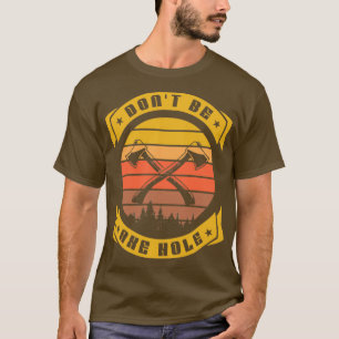 Sei kein Ax-Loch Hatchet Funny Ax werfen T-Shirt