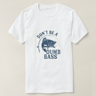 Sei kein blöder Bass   Funny Fishing Pub T - Shirt
