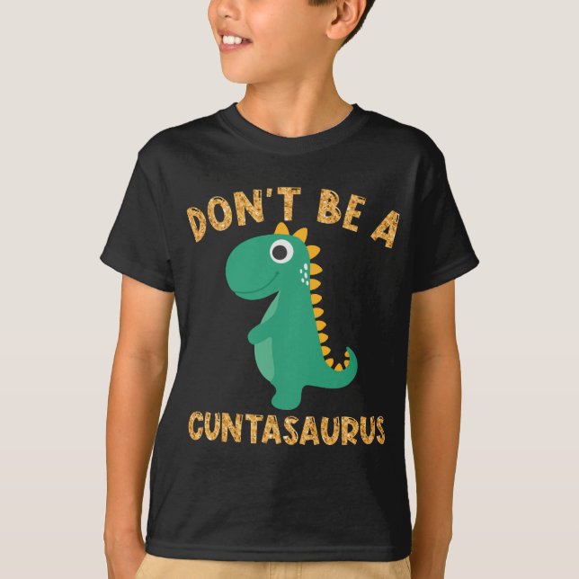 Sei kein Cuntasaurus Dinosaurier Sarcastic Dinosau T-Shirt (Vorderseite)
