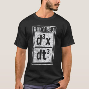 Sei kein D3x Dt3 Quantenmechaniker T-Shirt