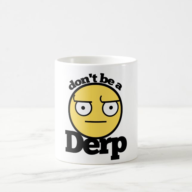 Sei kein Derp Tasse (Mittel)
