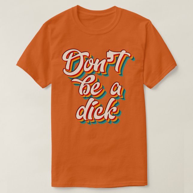 Sei kein Dick 4 T-Shirt (Design vorne)