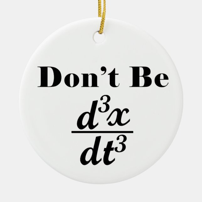 Sei kein dritter abgeleiteter Jerk Math Student Le Keramik Ornament (Vorne)