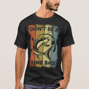 Sei kein dummer Bass - Lustiger Angler-Vater T-Shirt