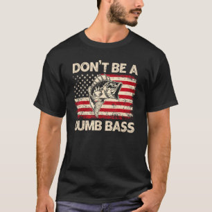 Sei kein dummer Bass Vintage USA-Flagge Lustiger B T-Shirt