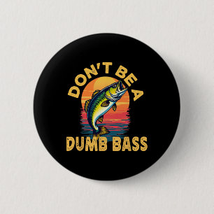 Sei kein dummer Fisch Lustiger Papa-Angler  Button