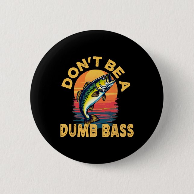 Sei kein dummer Fisch Lustiger Papa-Angler  Button (Vorderseite)
