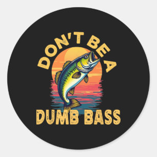 Sei kein dummer Fisch Lustiger Papa-Angler  Runder Aufkleber