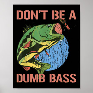 Sei kein dummes B T-Shirt Lustiges Fischen Sei kei Poster