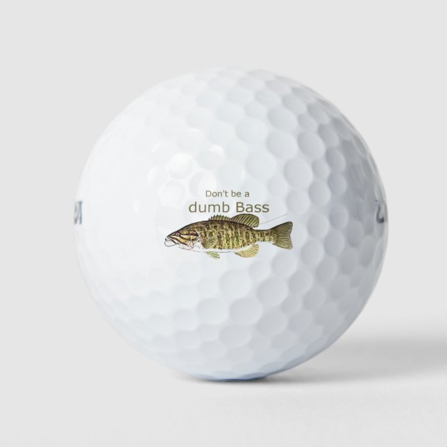Sei kein dummes Bass Funny Fishing Zitat Golfball (Vorderseite)