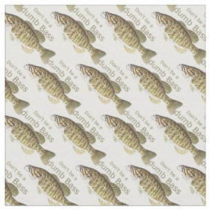 Sei kein dummes Bass Funny Fishing Zitat Stoff