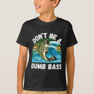 Sei kein Dummkopf - Lustiges B Angeln T-Shirt