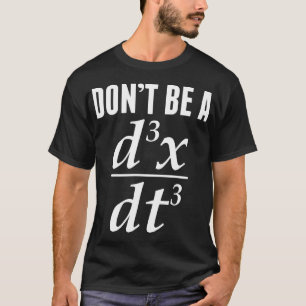 Sei kein Dx-Dt-Hemd T-Shirt