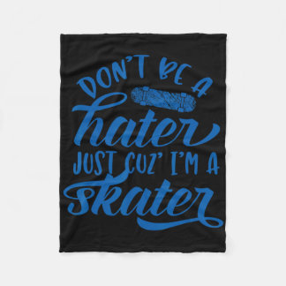 Sei kein Hater, nur weil ich ein Skater Skateboard Fleecedecke