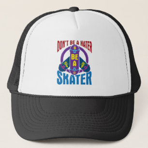 Sei kein Hater, sei ein Skater Cooler Skateboard Truckerkappe
