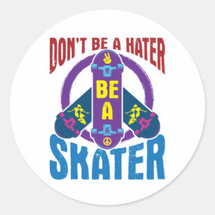 Sei kein Hater, sondern ein Skater Cool Skateboard Runder Aufkleber