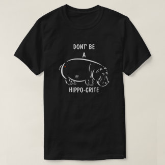 Sei kein Hippo-Krite! T-Shirt