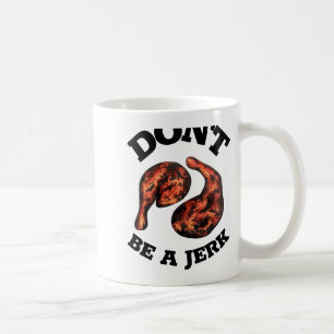 Sei kein Idiot Jamaican Jerk Chickenbeine Foodie Kaffeetasse
