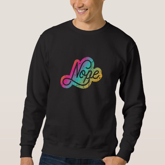 Sei kein Ja, sag einfach nein, manchmal 3 Sweatshirt (Vorderseite)