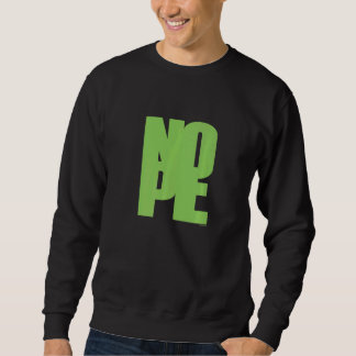 Sei kein Jasager. Sag manchmal einfach Nein 104 Sweatshirt